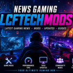 News gaming lcftechmods